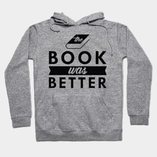 Book - The book was better Hoodie